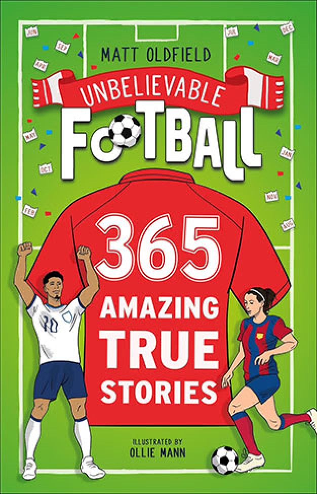 365 Amazing True Football Stories: One for every day!
